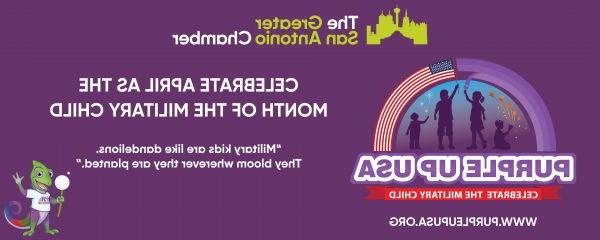 The Greater San Antonio Chamber of Commerce proudly supports April as the Month of the Military Child and encourages our community to Purple Up, celebrating military children everywhere